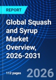 Global Squash and Syrup Market Overview, 2026-2031- Product Image