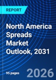 North America Spreads Market Outlook, 2031- Product Image