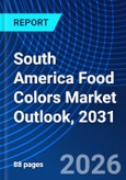 South America Food Colors Market Outlook, 2031- Product Image