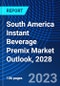 South America Instant Beverage Premix Market Outlook, 2028 - Product Thumbnail Image