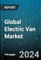 Global Electric Van Market by Range (100-200 Miles, Above 200 Miles, Up to 100 Miles), Battery Capacity (Above 50 kWh, Up to 50 kWh), Battery Type, Propulsion, End Use - Forecast 2024-2030 - Product Image