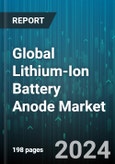 Global Lithium-Ion Battery Anode Market by Materials (Active Anode Materials, Anode Binders), Battery Type (Lithium-Iron Phosphate, Lithium-Manganese Oxide, Lithium-Nickel Cobalt Aluminum Oxide), End Use - Forecast 2024-2030- Product Image