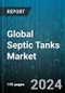 Global Septic Tanks Market by Product (Chambered Tanks, Conventional Tanks, Drip Distribution Tanks), Material (Concrete, Fiberglass, Polymer), Capacity, Application - Forecast 2024-2030 - Product Thumbnail Image