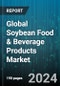 Global Soybean Food & Beverage Products Market by Product (Soy-based Beverages, Soy-based Foods, Soybean-based Food Ingredients), Soybean Source (Genetically Modified, Non-Genetically Modified), Distribution Channel, End-Use - Forecast 2024-2030 - Product Image