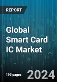 Global Smart Card IC Market by Type (Memory, Microcontroller), Architecture (16-bit, 32-bit), Interface, Application, End-user - Forecast 2024-2030- Product Image