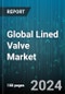 Global Lined Valve Market by Type (Ball Valves, Butterfly Valves, Gate Valves), Material (Perfluoroalkoxy alkanes (PFA), Polychlorotrifluoroethylene (PCTFE), Polytetrafluoroethylene (PTFE)), End-User - Forecast 2024-2030 - Product Image