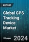 Global GPS Tracking Device Market by Type (Battery-Operated, Hardwired, Plug-in), Application (Asset Tracking, Fleet Tracking, Personal & Child Tracking), Industry - Forecast 2024-2030 - Product Image
