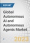 Global Autonomous AI and Autonomous Agents Market by Offering (Hardware, Software (Type (Computational Agents, Robotic Agents)) and Services), Technology (ML, NLP, Context Awareness, Computer Vision), Vertical and Region - Forecast to 2028 - Product Image