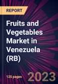 Fruits and Vegetables Market in Venezuela (RB) 2023-2027- Product Image