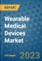 Wearable Medical Devices Market - Global Industry Analysis, Size, Share, Growth, Trends, and Forecast 2023-2030 - By Product, Technology, Grade, Application, End-user and Region - Product Image