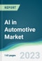 AI in Automotive Market - Forecasts from 2023 to 2028 - Product Thumbnail Image