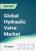 Global Hydraulic Valve Market - Forecasts from 2023 to 2028- Product Image