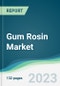 Gum Rosin Market - Forecasts from 2023 to 2028 - Product Thumbnail Image