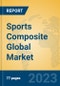 Sports Composite Global Market Insights 2023, Analysis and Forecast to 2028, by Manufacturers, Regions, Technology, Application, Product Type - Product Thumbnail Image