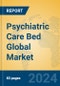 Psychiatric Care Bed Global Market Insights 2024, Analysis and Forecast to 2029, by Manufacturers, Regions, Technology, Application, Product Type - Product Image