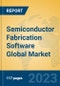 Semiconductor Fabrication Software Global Market Insights 2023, Analysis and Forecast to 2028, by Market Participants, Regions, Technology, Application, Product Type - Product Thumbnail Image