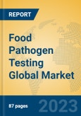 Food Pathogen Testing Global Market Insights 2023, Analysis and Forecast to 2028, by Manufacturers, Regions, Technology, Application, Product Type- Product Image
