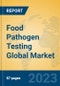 Food Pathogen Testing Global Market Insights 2023, Analysis and Forecast to 2028, by Manufacturers, Regions, Technology, Application, Product Type - Product Image