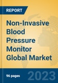 Non-Invasive Blood Pressure Monitor Global Market Insights 2023, Analysis and Forecast to 2028, by Manufacturers, Regions, Technology, Application, Product Type- Product Image