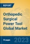 Orthopedic Surgical Power Tool Global Market Insights 2023, Analysis and Forecast to 2028, by Manufacturers, Regions, Technology, Product Type - Product Image