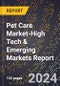 2024 Global Forecast for Pet Care Market (2025-2030 Outlook)-High Tech & Emerging Markets Report - Product Image