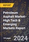 2024 Global Forecast for Petroleum Asphalt Market (2025-2030 Outlook)-High Tech & Emerging Markets Report - Product Image