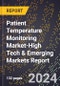 2024 Global Forecast for Patient Temperature Monitoring Market (2025-2030 Outlook)-High Tech & Emerging Markets Report - Product Thumbnail Image