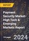 2024 Global Forecast for Payment Security Market (2025-2030 Outlook)-High Tech & Emerging Markets Report - Product Image
