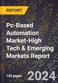 2024 Global Forecast for Pc-Based Automation Market (2025-2030 Outlook)-High Tech & Emerging Markets Report- Product Image