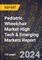 2024 Global Forecast for Pediatric Wheelchair Market (2025-2030 Outlook)-High Tech & Emerging Markets Report - Product Image