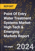2024 Global Forecast for Point Of Entry Water Treatment Systems Market (2025-2030 Outlook)-High Tech & Emerging Markets Report- Product Image