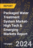 2024 Global Forecast for Packaged Water Treatment System Market (2025-2030 Outlook)-High Tech & Emerging Markets Report- Product Image