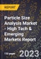 2023 Global Forecast for Particle Size Analysis Market (2024-2029 Outlook) - High Tech & Emerging Markets Report - Product Image