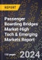 2024 Global Forecast for Passenger Boarding Bridges Market (2025-2030 Outlook)-High Tech & Emerging Markets Report - Product Image