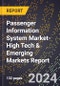 2024 Global Forecast for Passenger Information System Market (2025-2030 Outlook)-High Tech & Emerging Markets Report - Product Image