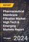 2024 Global Forecast for Pharmaceutical Membrane Filtration Market (2025-2030 Outlook)-High Tech & Emerging Markets Report - Product Image