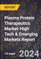 2024 Global Forecast for Plasma Protein Therapeutics Market (2025-2030 Outlook)-High Tech & Emerging Markets Report - Product Thumbnail Image