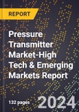 2024 Global Forecast for Pressure Transmitter Market (2025-2030 Outlook)-High Tech & Emerging Markets Report- Product Image