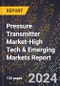 2024 Global Forecast for Pressure Transmitter Market (2025-2030 Outlook)-High Tech & Emerging Markets Report - Product Image