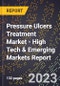 2023 Global Forecast for Pressure Ulcers Treatment Market (2024-2029 Outlook) - High Tech & Emerging Markets Report - Product Image