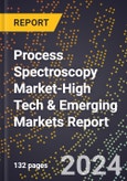 2024 Global Forecast for Process Spectroscopy Market (2025-2030 Outlook)-High Tech & Emerging Markets Report- Product Image