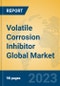 Volatile Corrosion Inhibitor Global Market Insights 2023, Analysis and Forecast to 2028, by Manufacturers, Regions, Technology, Application, Product Type - Product Image