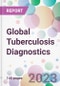 Global Tuberculosis Diagnostics Market Analysis & Forecast to 2023-2033: Market By Type; By Diagnostic Test; By End User; and By Region - Product Thumbnail Image