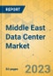 Middle East Data Center Market - Focused Insights 2023-2028 - Product Thumbnail Image