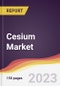 Cesium Market: Trends, Opportunities and Competitive Analysis 2023-2028 - Product Image