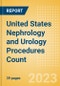 United States (US) Nephrology and Urology Procedures Count by Segments (Renal Dialysis Procedures, Nephrolithiasis Procedures and Urinary Tract Stenting Procedures) and Forecast to 2030 - Product Image