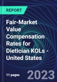 Fair-Market Value Compensation Rates for Dietician KOLs - United States- Product Image