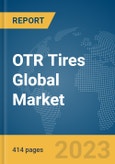 OTR Tires Global Market Opportunities and Strategies to 2032- Product Image