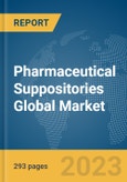 Pharmaceutical Suppositories Global Market Opportunities and Strategies to 2032- Product Image