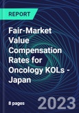 Fair-Market Value Compensation Rates for Oncology KOLs - Japan- Product Image
